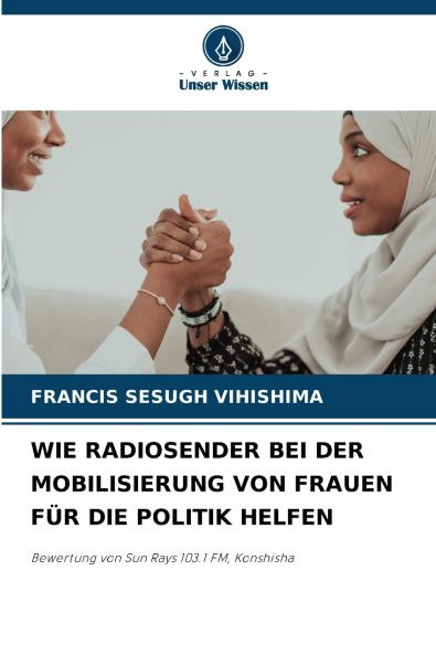 WIE RADIOSENDER BEI DER MOBILISIERUNG VON FRAUEN FÜR DIE POLITIK HELFEN