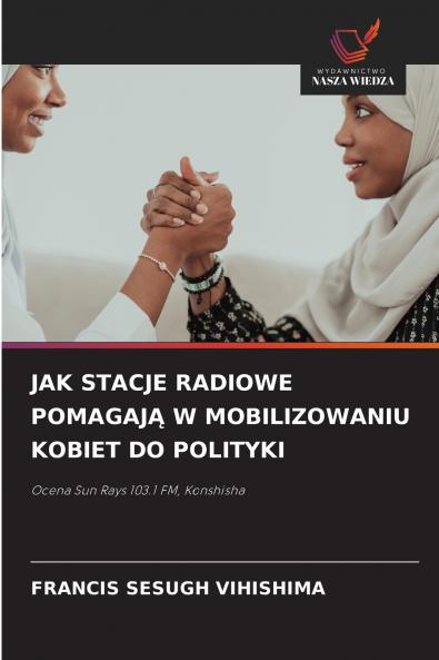 JAK STACJE RADIOWE POMAGAJĄ W MOBILIZOWANIU KOBIET DO POLITYKI