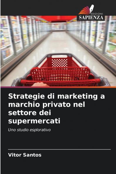 Strategie di marketing a marchio privato nel settore dei supermercati