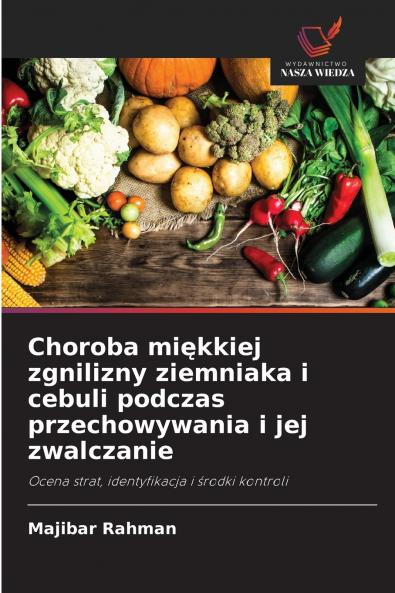 Choroba miękkiej zgnilizny ziemniaka i cebuli podczas przechowywania i jej zwalczanie