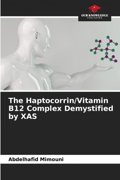 The Haptocorrin/Vitamin B12 Complex Demystified by XAS