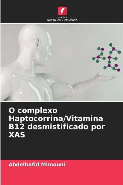 O complexo Haptocorrina/Vitamina B12 desmistificado por XAS