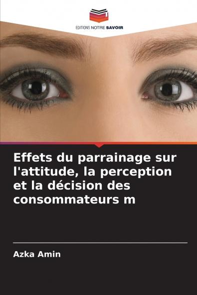 Effets du parrainage sur l'attitude la perception et la décision des consommateurs m