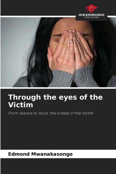 Through the eyes of the Victim