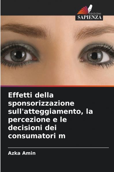 Effetti della sponsorizzazione sull'atteggiamento la percezione e le decisioni dei consumatori m