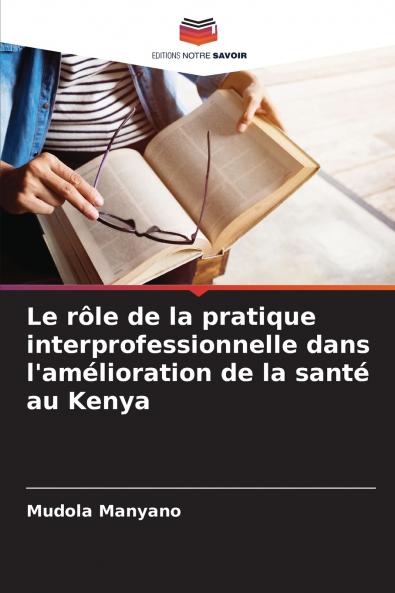 Le rôle de la pratique interprofessionnelle dans l'amélioration de la santé au Kenya