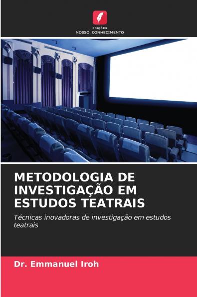 METODOLOGIA DE INVESTIGAÇÃO EM ESTUDOS TEATRAIS