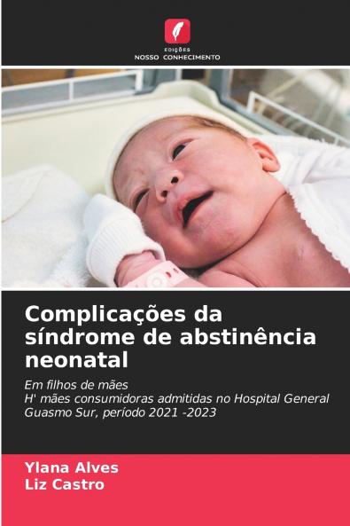 Complicações da síndrome de abstinência neonatal