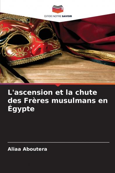 L'ascension et la chute des Frères musulmans en Égypte