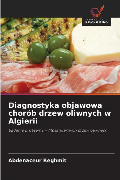 Diagnostyka objawowa chorób drzew oliwnych w Algierii