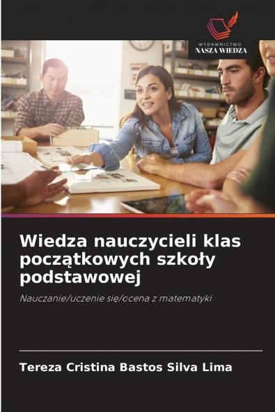 Wiedza nauczycieli klas początkowych szkoły podstawowej
