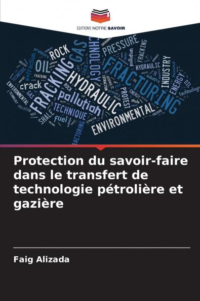 Protection du savoir-faire dans le transfert de technologie pétrolière et gazière