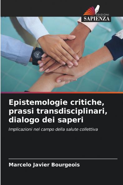 Epistemologie critiche prassi transdisciplinari dialogo dei saperi
