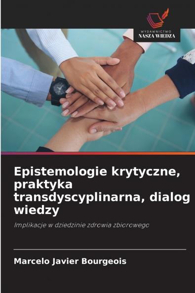 Epistemologie krytyczne praktyka transdyscyplinarna dialog wiedzy