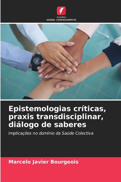 Epistemologias críticas praxis transdisciplinar diálogo de saberes