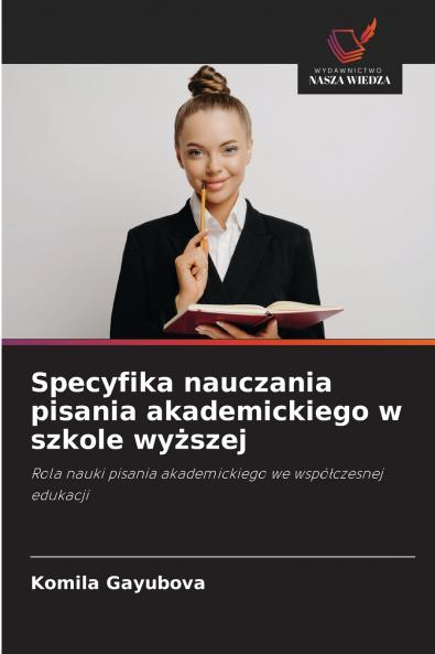 Specyfika nauczania pisania akademickiego w szkole wyższej