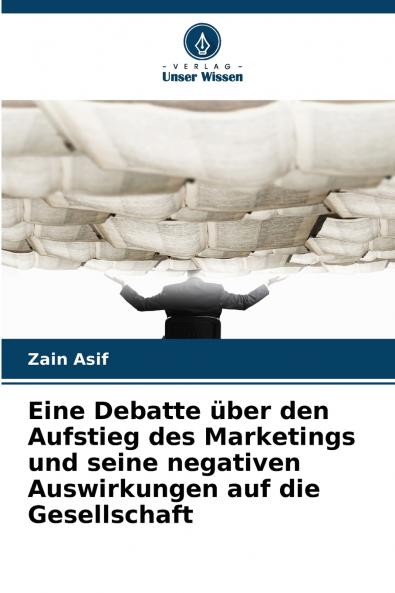 Eine Debatte über den Aufstieg des Marketings und seine negativen Auswirkungen auf die Gesellschaft
