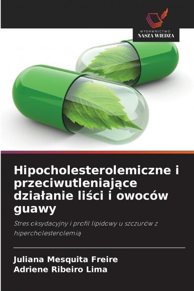 Hipocholesterolemiczne i przeciwutleniające działanie liści i owoców guawy