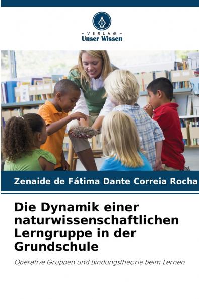 Die Dynamik einer naturwissenschaftlichen Lerngruppe in der Grundschule