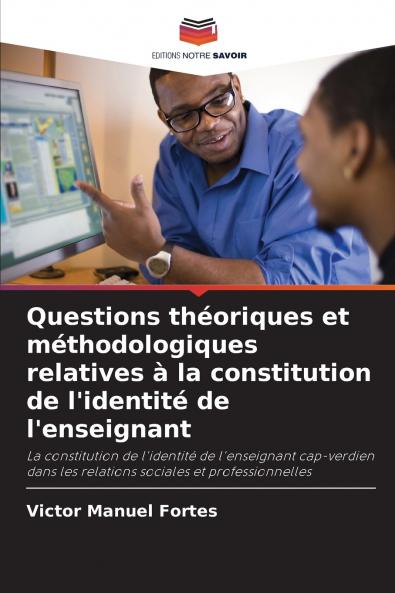 Questions théoriques et méthodologiques relatives à la constitution de l'identité de l'enseignant