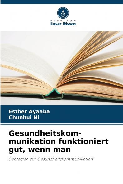 Gesundheitskom-munikation funktioniert gut wenn man