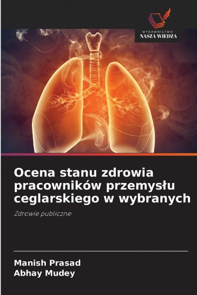 Ocena stanu zdrowia pracowników przemysłu ceglarskiego w wybranych