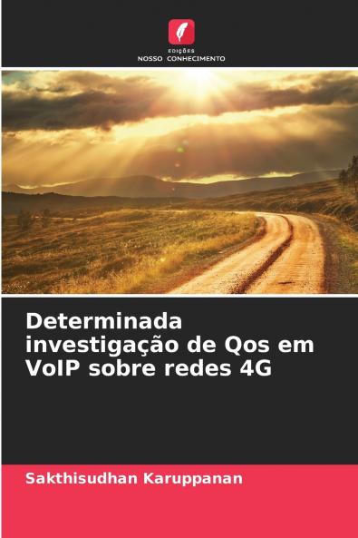 Determinada investigação de Qos em VoIP sobre redes 4G