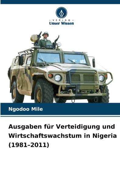 Ausgaben für Verteidigung und Wirtschaftswachstum in Nigeria (1981-2011)