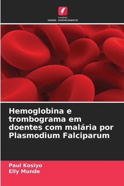 Hemoglobina e trombograma em doentes com malária por Plasmodium Falciparum