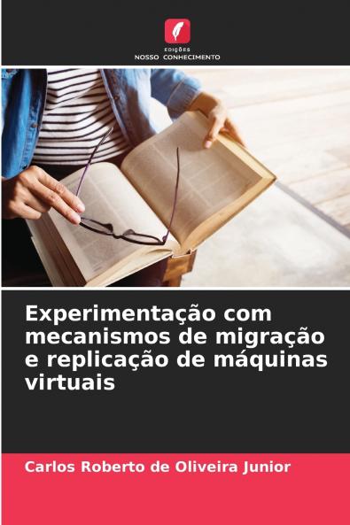 Experimentação com mecanismos de migração e replicação de máquinas virtuais