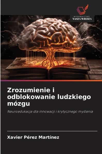 Zrozumienie i odblokowanie ludzkiego mózgu