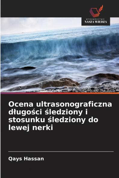 Ocena ultrasonograficzna długości śledziony i stosunku śledziony do lewej nerki