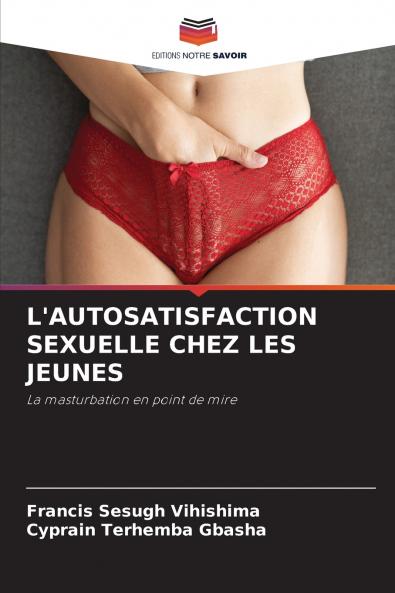 L'AUTOSATISFACTION SEXUELLE CHEZ LES JEUNES