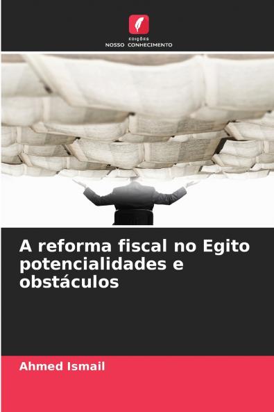 A reforma fiscal no Egito potencialidades e obstáculos