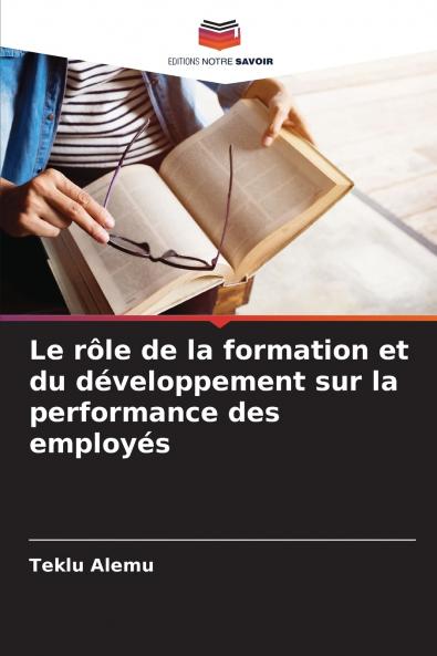 Le rôle de la formation et du développement sur la performance des employés