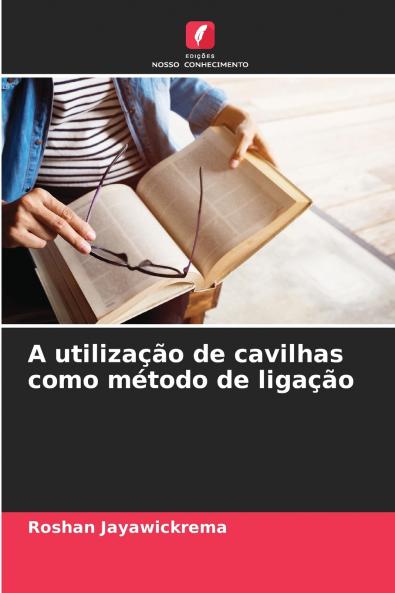 A utilização de cavilhas como método de ligação