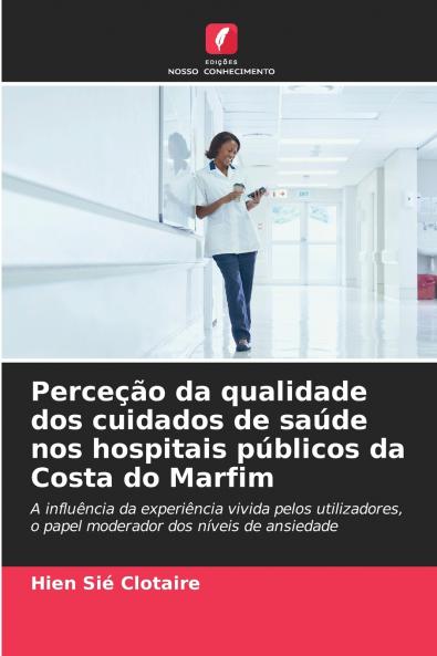 Perceção da qualidade dos cuidados de saúde nos hospitais públicos da Costa do Marfim