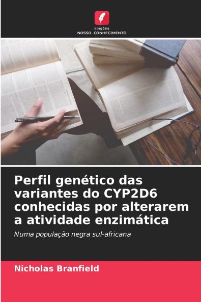 Perfil genético das variantes do CYP2D6 conhecidas por alterarem a atividade enzimática