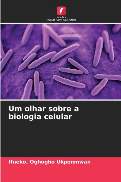 Um olhar sobre a biologia celular
