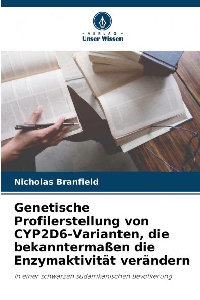Genetische Profilerstellung von CYP2D6-Varianten die bekanntermaßen die Enzymaktivität verändern