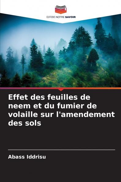 Effet des feuilles de neem et du fumier de volaille sur l'amendement des sols
