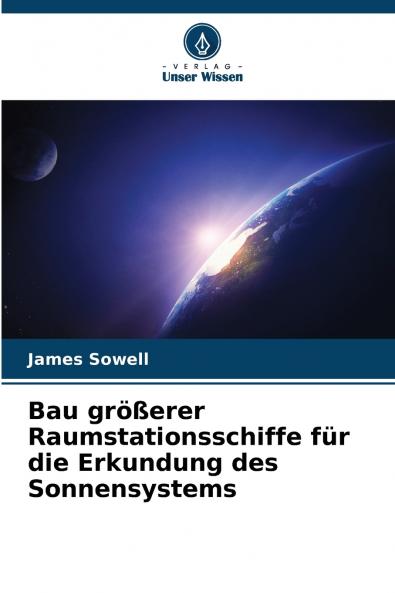Bau größerer Raumstationsschiffe für die Erkundung des Sonnensystems