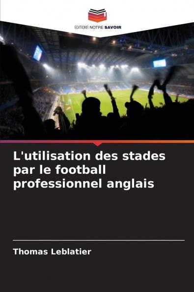 L'utilisation des stades par le football professionnel anglais