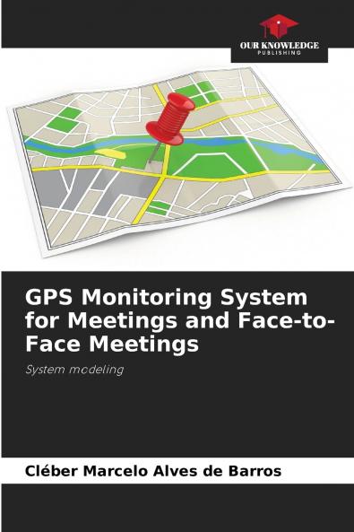 GPS Monitoring System for Meetings and Face-to-Face Meetings