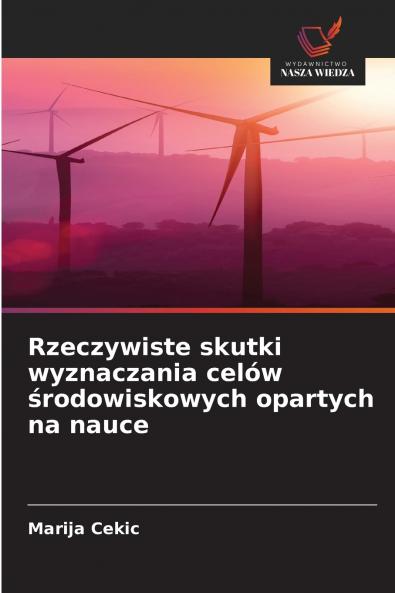 Rzeczywiste skutki wyznaczania celów środowiskowych opartych na nauce