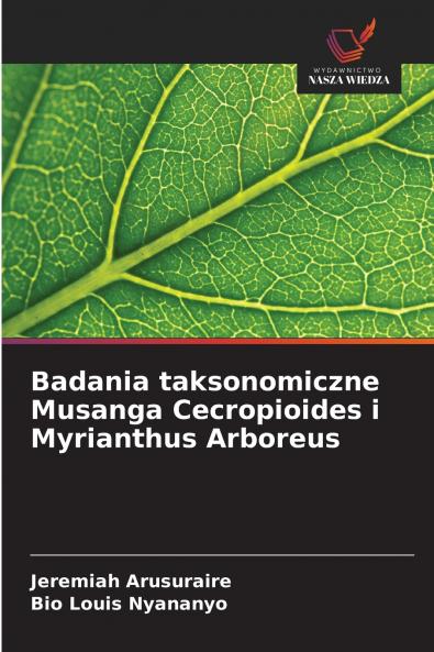 Badania taksonomiczne Musanga Cecropioides i Myrianthus Arboreus