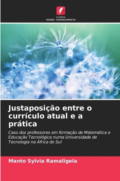 Justaposição entre o currículo atual e a prática