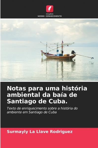 Notas para uma história ambiental da baía de Santiago de Cuba.