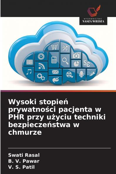Wysoki stopień prywatności pacjenta w PHR przy użyciu techniki bezpieczeństwa w chmurze