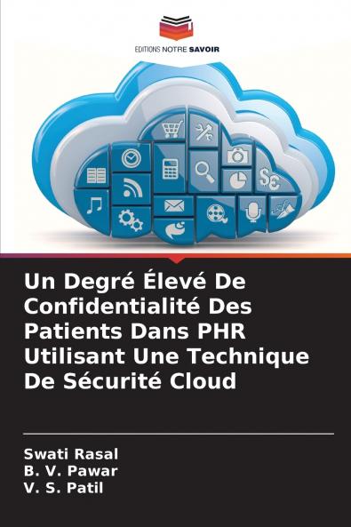 Un Degré Élevé De Confidentialité Des Patients Dans PHR Utilisant Une Technique De Sécurité Cloud